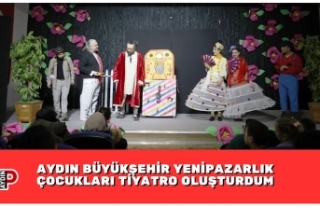 AYDIN BÜYÜKŞEHİR YENİPAZARLIK ÇOCUKLARI TİYATRO...