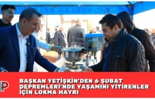 BAŞKAN YETİŞKİN’DEN 6 ŞUBAT DEPREMLERİ’NDE...