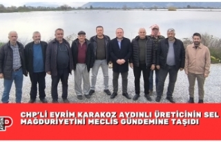 CHP’Lİ EVRİM KARAKOZ AYDINLI ÜRETİCİNİN SEL...
