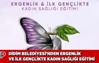 DİDİM BELEDİYESİ’NDEN ERGENLİK VE İLK GENÇLİKTE...