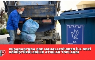 KUŞADASI’NDA EGE MAHALLESİ’NDEN İLK GERİ DÖNÜŞTÜRÜLEBİLİR...