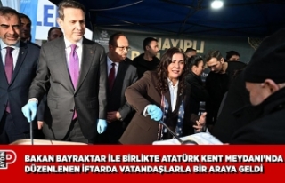 BAKAN BAYRAKTAR İLE BİRLİKTE ATATÜRK KENT MEYDANI’NDA...