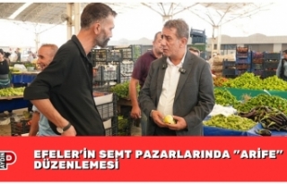 EFELER’İN SEMT PAZARLARINDA "ARİFE"...