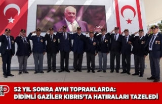 52 YIL SONRA AYNI TOPRAKLARDA: DİDİMLİ GAZİLER...