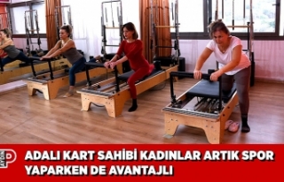 ADALI KART SAHİBİ KADINLAR ARTIK SPOR YAPARKEN DE...