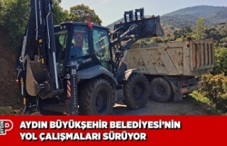 AYDIN BÜYÜKŞEHİR BELEDİYESİ’NİN YOL ÇALIŞMALARI...