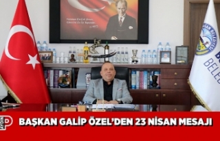 BAŞKAN GALİP ÖZEL’DEN 23 NİSAN MESAJI