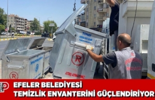 EFELER BELEDİYESİ TEMİZLİK ENVANTERİNİ GÜÇLENDİRİYOR