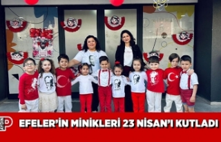 EFELER’İN MİNİKLERİ 23 NİSAN’I KUTLADI