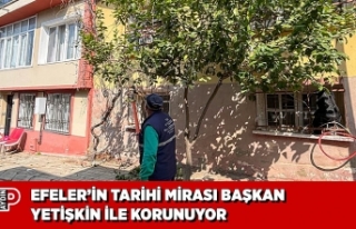 EFELER’İN TARİHİ MİRASI BAŞKAN YETİŞKİN...