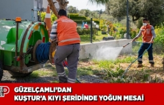 GÜZELÇAMLI’DAN KUŞTUR’A KIYI ŞERİDİNDE YOĞUN...