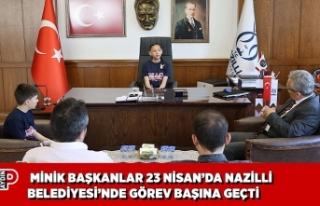 MİNİK BAŞKANLAR 23 NİSAN’DA NAZİLLİ BELEDİYESİ’NDE...