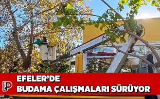 EFELER’DE BUDAMA ÇALIŞMALARI SÜRÜYOR