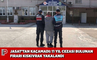 JASAT’TAN KAÇAMADI: 11 YIL CEZASI BULUNAN FIRARI KISKIVRAK YAKALANDI