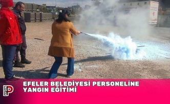 EFELER BELEDİYESİ PERSONELİNE YANGIN EĞİTİMİ