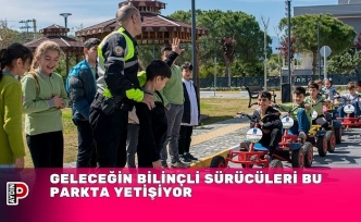 GELECEĞİN BİLİNÇLİ SÜRÜCÜLERİ BU PARKTA YETİŞİYOR