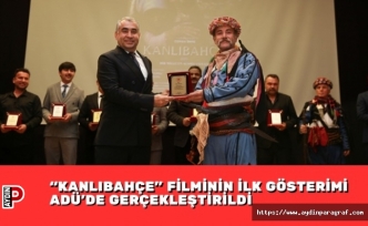 “KANLIBAHÇE” FİLMİNİN İLK GÖSTERİMİ ADÜ’DE GERÇEKLEŞTİRİLDİ