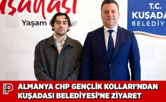 ALMANYA CHP GENÇLİK KOLLARI’NDAN KUŞADASI BELEDİYESİ’NE ZİYARET