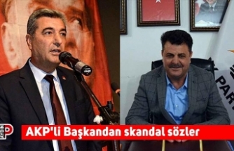 AKP'li Başkandan skandal sözler