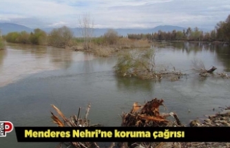 Menderes Nehri’ne koruma çağrısı