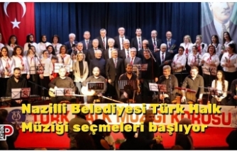 Nazilli Belediyesi Türk Halk Müziği seçmeleri başlıyor