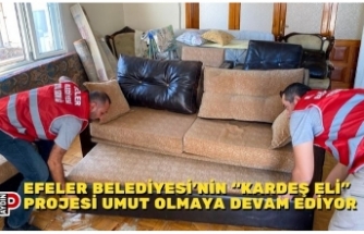 EFELER BELEDİYESİ’NİN “KARDEŞ ELİ” PROJESİ UMUT OLMAYA DEVAM EDİYOR