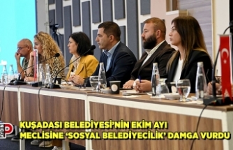 KUŞADASI BELEDİYESİ’NİN EKİM AYI MECLİSİNE ‘SOSYAL BELEDİYECİLİK’ DAMGA VURDU