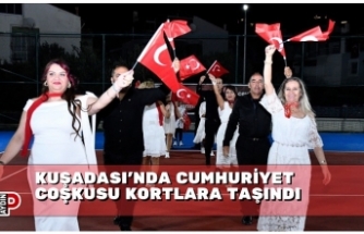 KUŞADASI’NDA CUMHURİYET COŞKUSU KORTLARA TAŞINDI