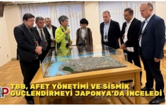 TBB, AFET YÖNETİMİ VE SİSMİK GÜÇLENDİRMEYİ JAPONYA’DA İNCELEDİ