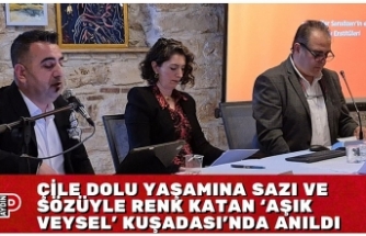 ÇİLE DOLU YAŞAMINA SAZI VE SÖZÜYLE RENK KATAN ‘AŞIK VEYSEL’ KUŞADASI’NDA ANILDI