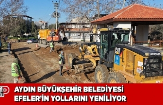 AYDIN BÜYÜKŞEHİR BELEDİYESİ EFELER’İN YOLLARINI YENİLİYOR