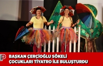 BAŞKAN ÇERÇİOĞLU SÖKELİ ÇOCUKLARI TİYATRO İLE BULUŞTURDU