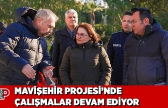 MAVİŞEHİR PROJESİ’NDE ÇALIŞMALAR DEVAM EDİYOR