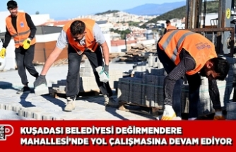 KUŞADASI BELEDİYESİ DEĞİRMENDERE MAHALLESİ’NDE YOL ÇALIŞMASINA DEVAM EDİYOR