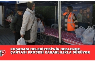 KUŞADASI BELEDİYESİ’NİN BESLENME ÇANTASI PROJESİ KARARLILIKLA SÜRÜYOR