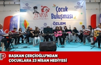 BAŞKAN ÇERÇİOĞLU’NDAN ÇOCUKLARA 23 NİSAN HEDİYESİ