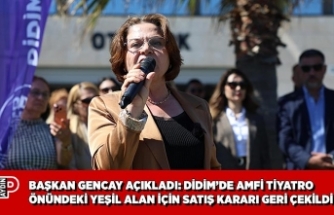 BAŞKAN GENCAY AÇIKLADI: DİDİM’DE AMFİ TİYATRO ÖNÜNDEKİ YEŞİL ALAN İÇİN SATIŞ KARARI GERİ ÇEKİLDİ