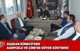 BAŞKAN KÜNKCÜ’DEN KARPUZLU VE ÇİNE’DE GÖVDE GÖSTERİSİ