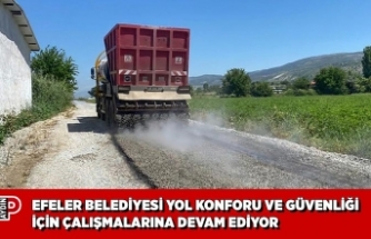 EFELER BELEDİYESİ YOL KONFORU VE GÜVENLİĞİ İÇİN ÇALIŞMALARINA DEVAM EDİYOR