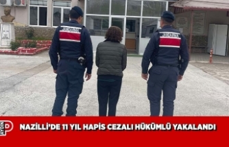 NAZİLLİ’DE 11 YIL HAPİS CEZALI HÜKÜMLÜ YAKALANDI
