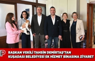 BAŞKAN VEKİLİ TAHSİN DEMİRTAŞ’TAN KUŞADASI BELEDİYESİ EK HİZMET BİNASINA ZİYARET