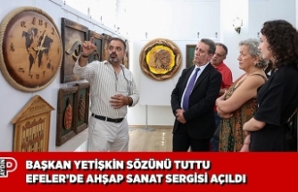 BAŞKAN YETİŞKİN SÖZÜNÜ TUTTU EFELER’DE AHŞAP SANAT SERGİSİ AÇILDI