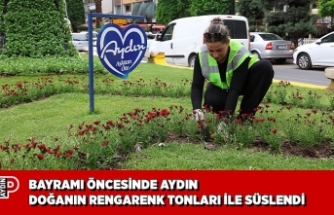 BAYRAMI ÖNCESİNDE AYDIN DOĞANIN RENGARENK TONLARI İLE SÜSLENDİ