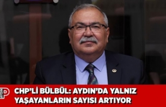 CHP’Lİ BÜLBÜL: AYDIN’DA YALNIZ YAŞAYANLARIN SAYISI ARTIYOR