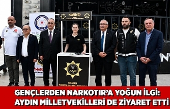 GENÇLERDEN NARKOTIR’A YOĞUN İLGİ: AYDIN MİLLETVEKİLLERİ DE ZİYARET ETTİ