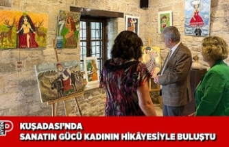 KUŞADASI’NDA SANATIN GÜCÜ KADININ HİKÂYESİYLE BULUŞTU