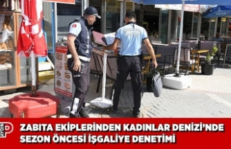 ZABITA EKİPLERİNDEN KADINLAR DENİZİ’NDE SEZON ÖNCESİ İŞGALİYE DENETİMİ