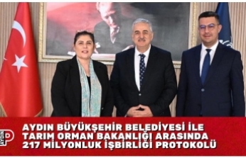 AYDIN BÜYÜKŞEHİR BELEDİYESİ İLE TARIM ORMAN BAKANLIĞI ARASINDA 217 MİLYONLUK İŞBİRLİĞİ PROTOKOLÜ