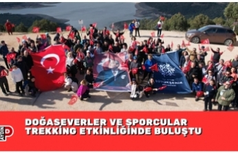 DOĞASEVERLER VE SPORCULAR TREKKİNG ETKİNLİĞİNDE BULUŞTU