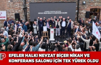 EFELER HALKI NEVZAT BİÇER NİKAH VE KONFERANS SALONU İÇİN TEK YÜREK OLDU
